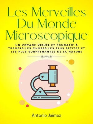 cover image of Les Merveilles Du Monde Microscopique